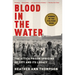 Blood in the Water (Pulitzer Prize Winner): The Attica Prison Uprising of 1971 and Its Legacy