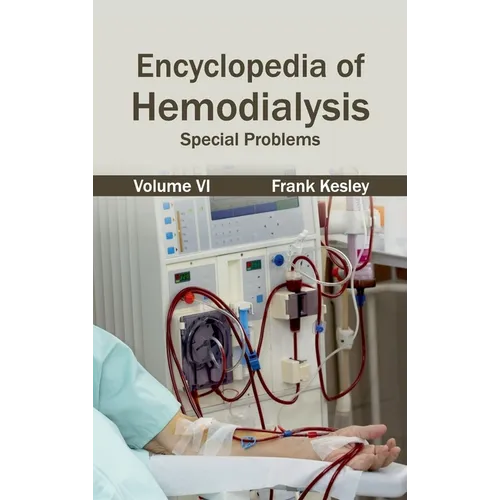 Encyclopedia of Hemodialysis: Volume VI (Special Problems)