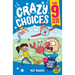 Crazy Choices for 9 Year Olds: Mad decisions and tricky trivia in a book you can play!