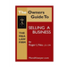 Owners Guide to Selling a Business: How to Guide to sell your business