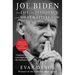 Joe Biden: The Life, the Presidency, and What Matters Now