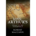 King Arthur's Voyage to the Otherworld: Was Arthur killed in America?