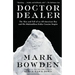 Doctor Dealer: The Rise and Fall of an All-American Boy and His Multimillion-Dollar Cocaine Empire