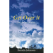 Get Over It: (maybe not all of it)