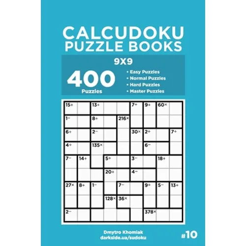 Calcudoku Puzzle Books - 400 Easy to Master Puzzles 9x9 (Volume 10)