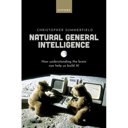 Natural General Intelligence: How Understanding the Brain Can Help Us Build AI