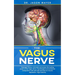 The Vagus Nerve: Polyvagal Theory: Activated and access the healing power of the Vagus Nerve. Psychological and emotional manipulation