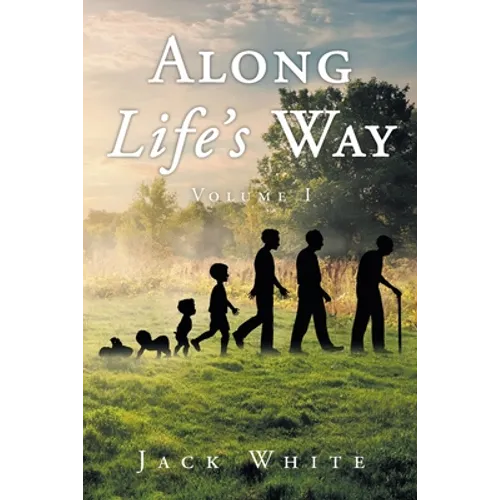 Along Life's Way: Volume 1