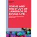 Norms and the Study of Language in Social Life