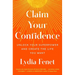 Claim Your Confidence: Unlock Your Superpower and Create the Life You Want