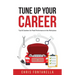 Tune Up Your Career: Tips & Cautions for Peak Performance in the Workplace