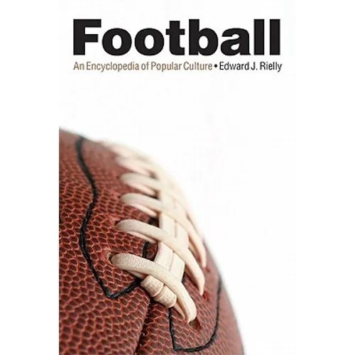 Football: An Encyclopedia of Popular Culture