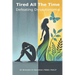 Tired all the time: Defeating Dysautonomia - a practical guide for patients and families to managing POTS and related conditions