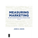 Measuring Marketing: The 100+ Essential Metrics Every Marketer Needs, Third Edition