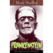 Frankenstein (The Complete Uncensored 1818 Edition): A Gothic Classic - considered to be one of the earliest examples of Science Fiction
