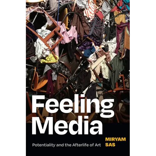Feeling Media: Potentiality and the Afterlife of Art