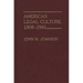 American Legal Culture, 1908-1940