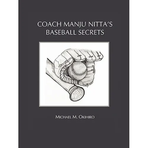 Coach Manju Nitta's Baseball Secrets
