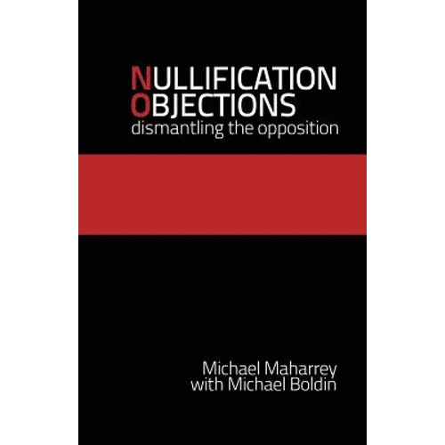 Nullification Objections: Dismantling the Opposition