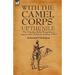 With the Camel Corps Up the Nile: the 'Gordon Relief Expedition' Against the Mahdists, Sudan, 1885