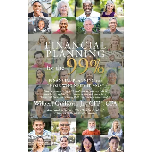 Financial Planning for the 99%: Financial Planning for Those Who Need it Most