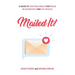 Mailed It!: A Guide to Crafting Emails That Build Relationships and Get Results