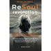 The ReSoul Revolution: Align Your Brain and Soul to Transform from Inside Out
