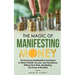 The Magic of Manifesting Money: 20 Advanced Manifestation Techniques to Attract Wealth, Success, and Abundance Without Hard Work, Manifesting, The Pow