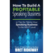How to Build a Profitable Speaking Business: 21 Tips for Taking Your Speaking Business to the Next Level