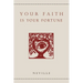 Your Faith Is Your Fortune