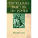 Tertullian's Tract on the Prayer