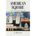 American Square: The Rise and Fall of a Modern-Day Camelot