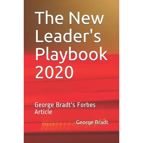 The New Leader's Playbook 2020: George Bradt's Forbes Article