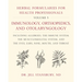 Herbal Formularies for Health Professionals, Volume 5: Immunology, Orthopedics, and Otolaryngology, Including Allergies, the Immune System, the Muscul