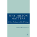 Why Milton Matters: A New Preface to His Writings
