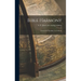 Bible Harmony: A Study Of The Bible As A Whole