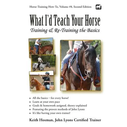 What I'd Teach Your Horse: Training & Re-Training the Basics