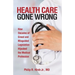 Health Care Gone Wrong