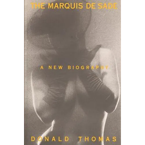 The Marquis De Sade: A New Biography