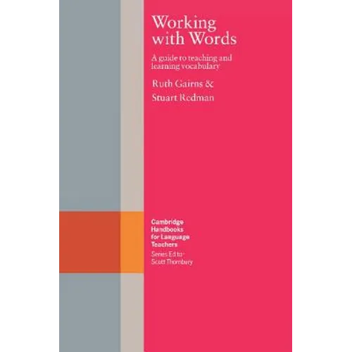 Working with Words: A Guide to Teaching and Learning Vocabulary