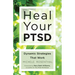 Heal Your Ptsd: Dynamic Strategies That Work (for Readers of the Body Keeps the Score)