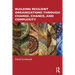 Building Resilient Organizations Through Change, Chance, and Complexity