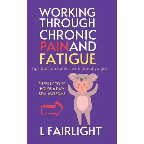 Working Through Chronic Pain and Fatigue: Tips from an author with fibromyalgia