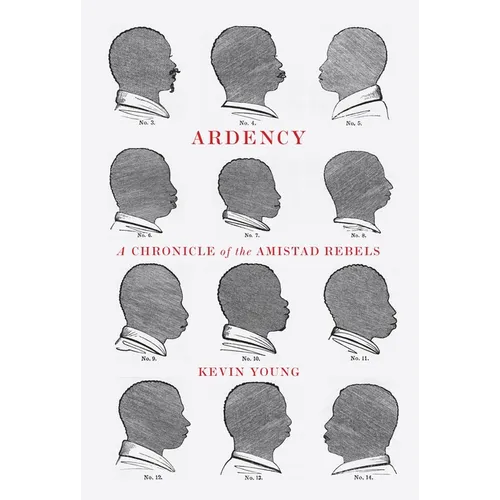 Ardency: A Chronicle of the Amistad Rebels
