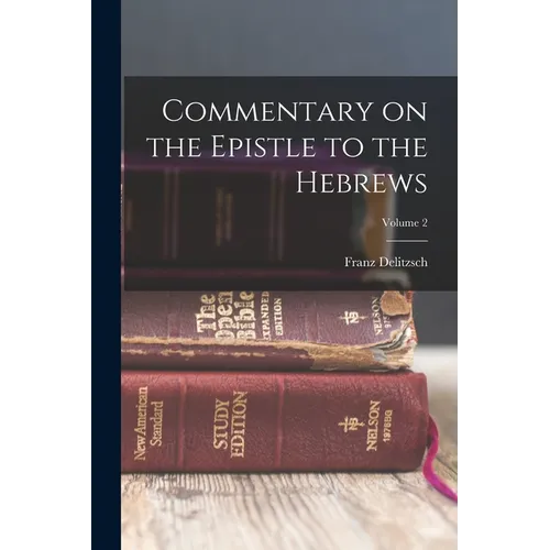 Commentary on the Epistle to the Hebrews; Volume 2