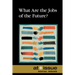 What Are the Jobs of the Future?