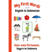 My First Words A - Z English to Indonesian: Bilingual Learning Made Fun and Easy with Words and Pictures