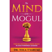 The Mind of the Mogul: Fueling Success & Inner Peace In High Powered Leaders