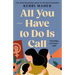 All You Have to Do Is Call