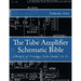 The Tube Amplifier Schematic Bible Volume 1: Library of Vintage Tube Amps (A-F)